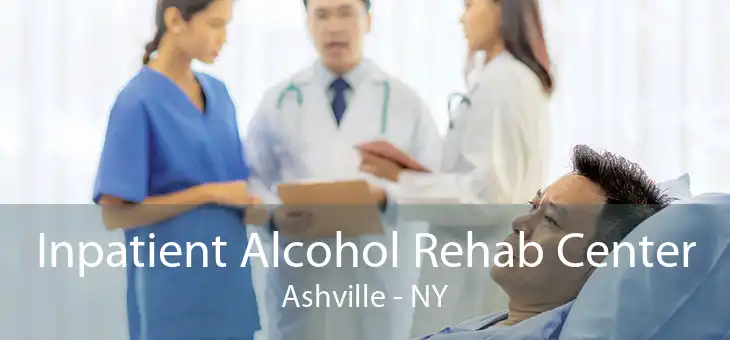 Inpatient Alcohol Rehab Center Ashville - NY