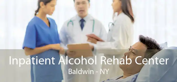 Inpatient Alcohol Rehab Center Baldwin - NY