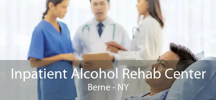 Inpatient Alcohol Rehab Center Berne - NY