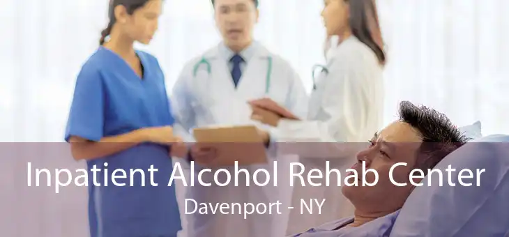 Inpatient Alcohol Rehab Center Davenport - NY