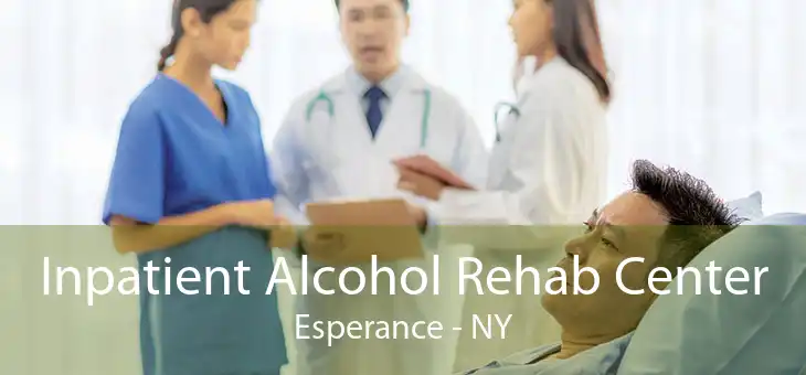 Inpatient Alcohol Rehab Center Esperance - NY