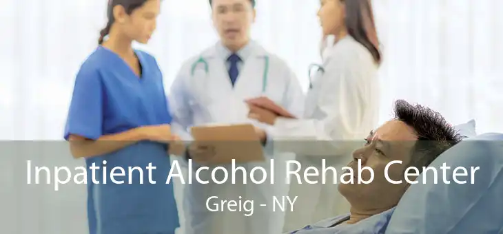 Inpatient Alcohol Rehab Center Greig - NY