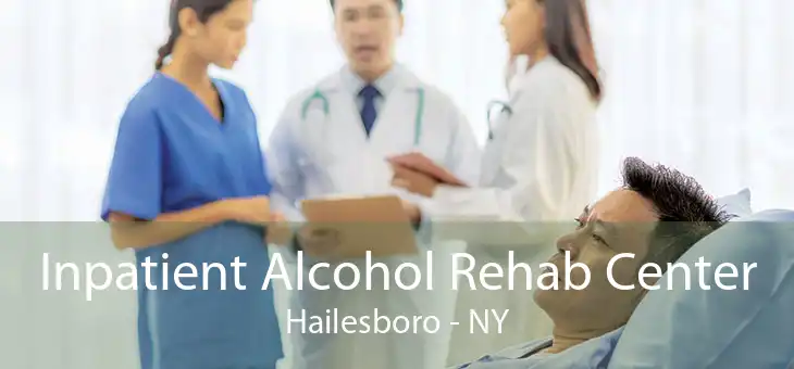 Inpatient Alcohol Rehab Center Hailesboro - NY