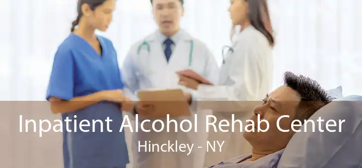 Inpatient Alcohol Rehab Center Hinckley - NY