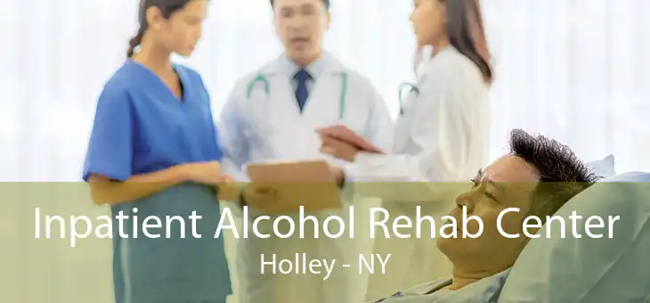 Inpatient Alcohol Rehab Center Holley - NY