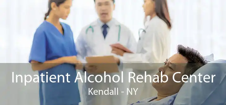 Inpatient Alcohol Rehab Center Kendall - NY