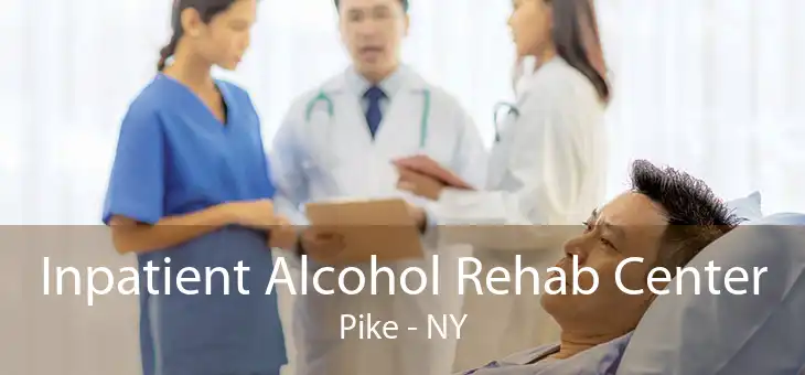 Inpatient Alcohol Rehab Center Pike - NY