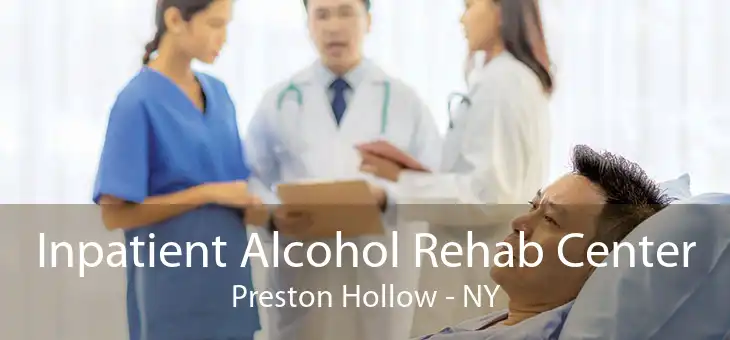 Inpatient Alcohol Rehab Center Preston Hollow - NY