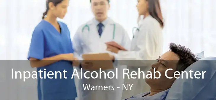 Inpatient Alcohol Rehab Center Warners - NY