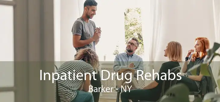 Inpatient Drug Rehabs Barker - NY