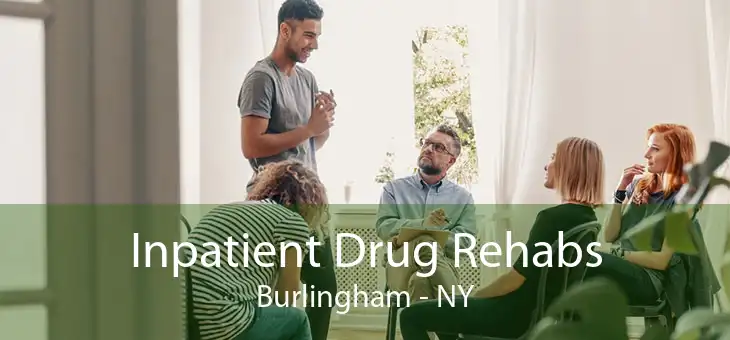 Inpatient Drug Rehabs Burlingham - NY
