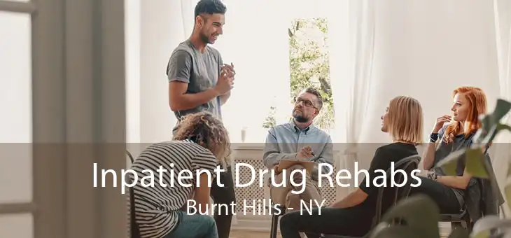 Inpatient Drug Rehabs Burnt Hills - NY