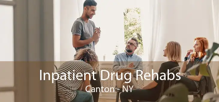 Inpatient Drug Rehabs Canton - NY