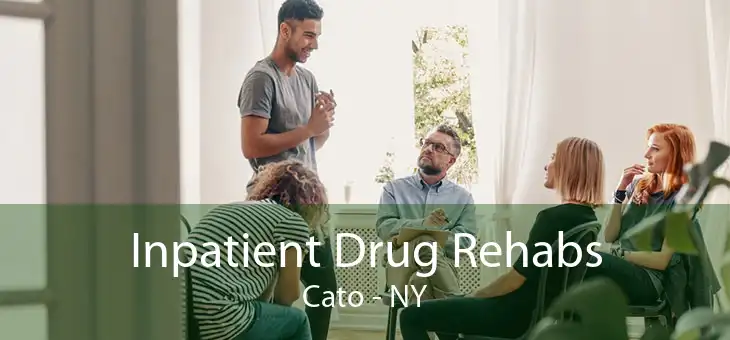 Inpatient Drug Rehabs Cato - NY