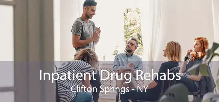 Inpatient Drug Rehabs Clifton Springs - NY
