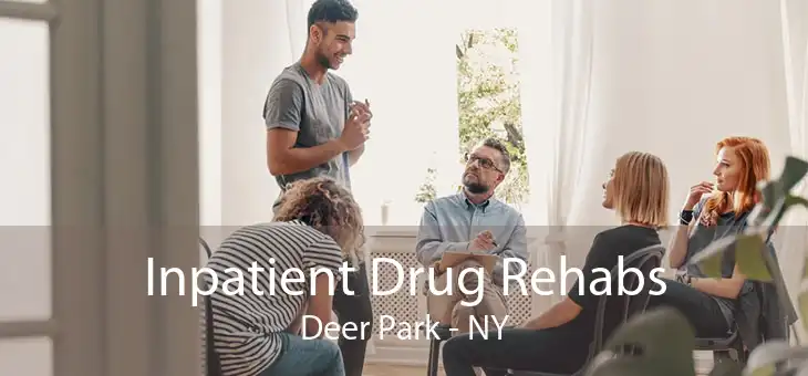 Inpatient Drug Rehabs Deer Park - NY