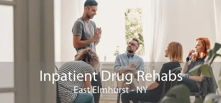 Inpatient Drug Rehabs East Elmhurst - NY