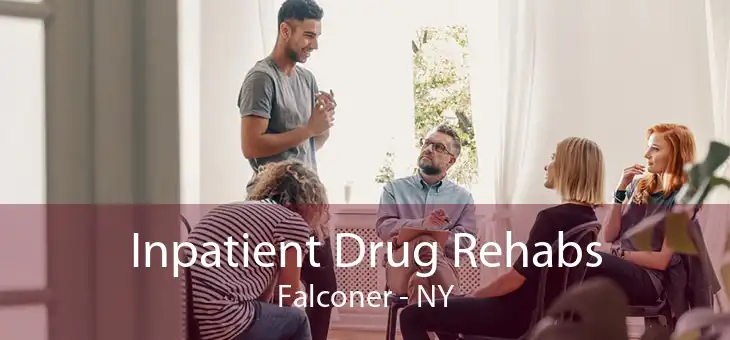 Inpatient Drug Rehabs Falconer - NY