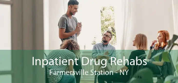 Inpatient Drug Rehabs Farmersville Station - NY