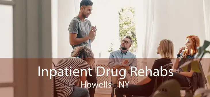 Inpatient Drug Rehabs Howells - NY