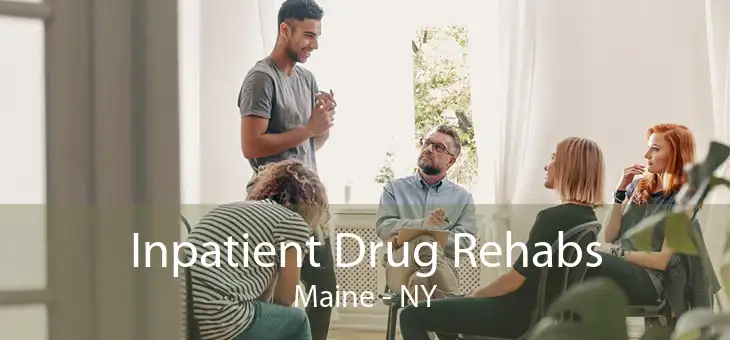 Inpatient Drug Rehabs Maine - NY