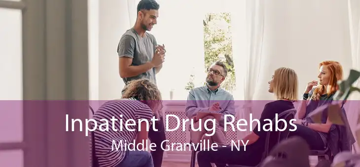 Inpatient Drug Rehabs Middle Granville - NY