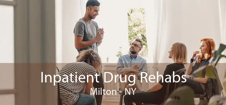 Inpatient Drug Rehabs Milton - NY