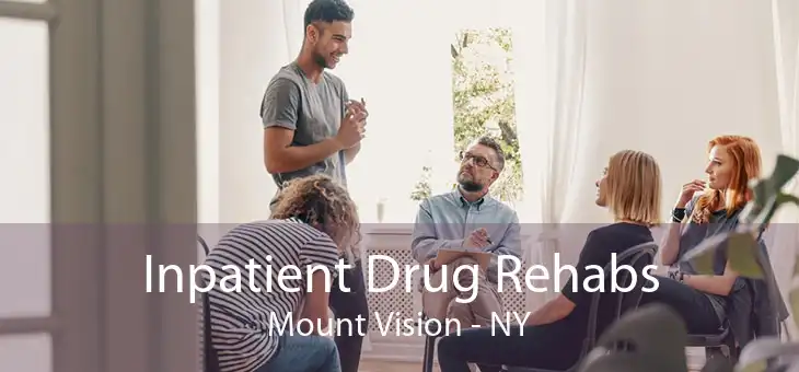 Inpatient Drug Rehabs Mount Vision - NY