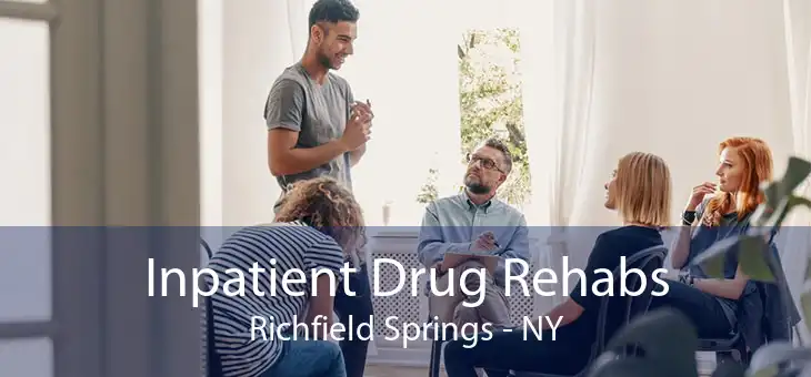 Inpatient Drug Rehabs Richfield Springs - NY