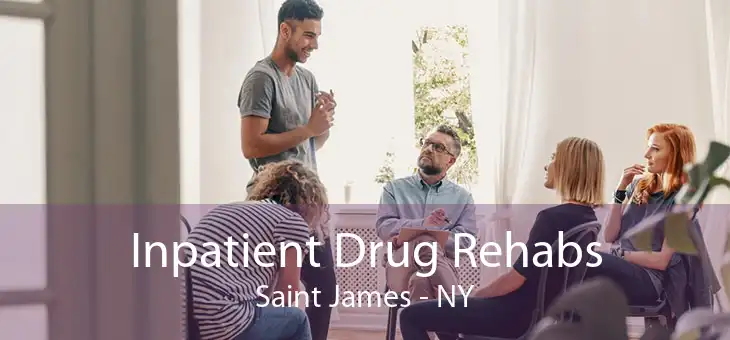 Inpatient Drug Rehabs Saint James - NY