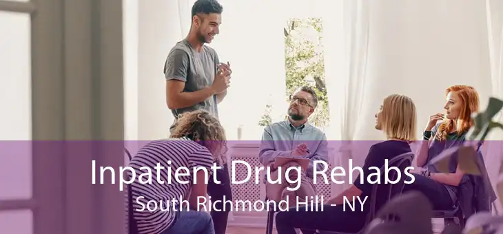 Inpatient Drug Rehabs South Richmond Hill - NY