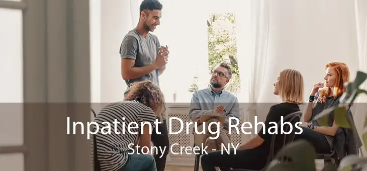 Inpatient Drug Rehabs Stony Creek - NY