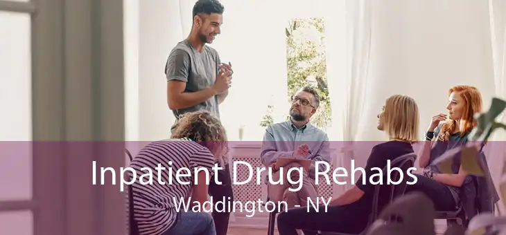 Inpatient Drug Rehabs Waddington - NY