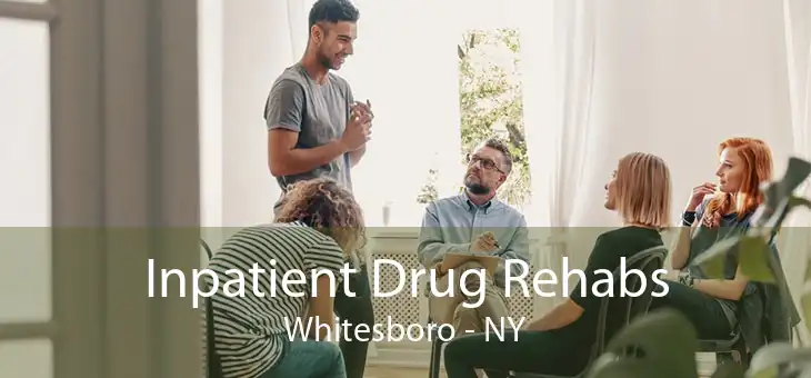 Inpatient Drug Rehabs Whitesboro - NY