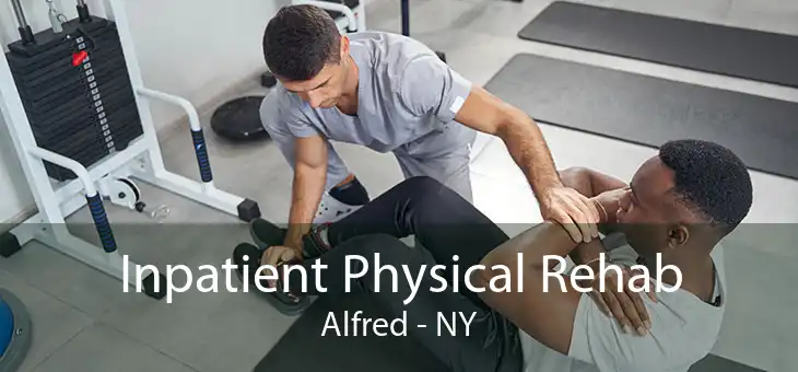 Inpatient Physical Rehab Alfred - NY