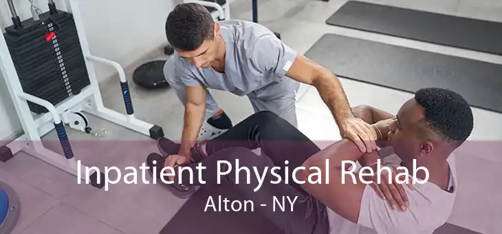 Inpatient Physical Rehab Alton - NY