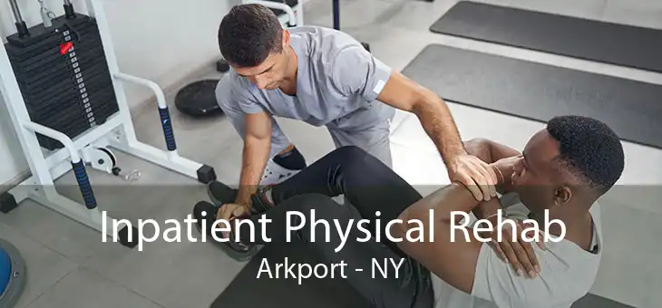 Inpatient Physical Rehab Arkport - NY