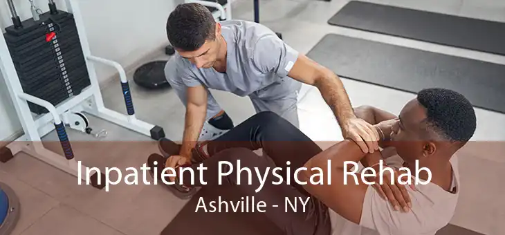 Inpatient Physical Rehab Ashville - NY