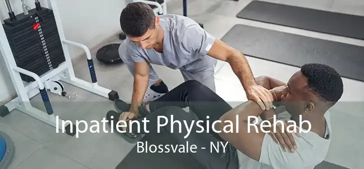Inpatient Physical Rehab Blossvale - NY