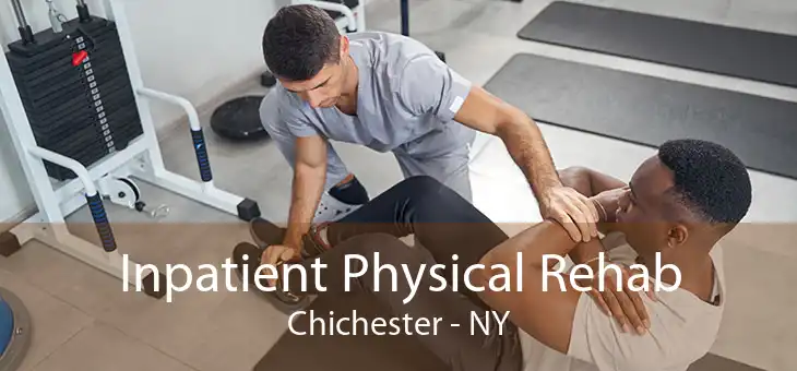 Inpatient Physical Rehab Chichester - NY