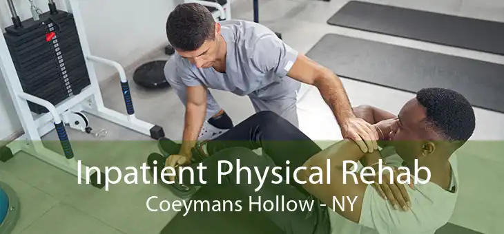 Inpatient Physical Rehab Coeymans Hollow - NY