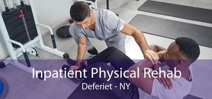 Inpatient Physical Rehab Deferiet - NY