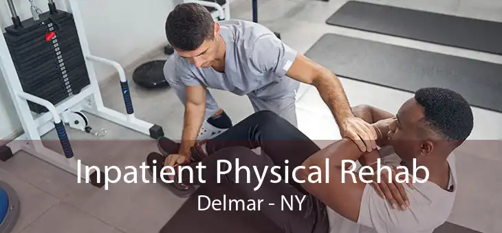 Inpatient Physical Rehab Delmar - NY