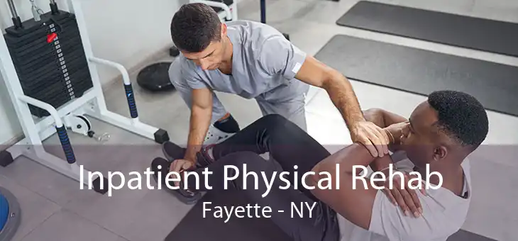 Inpatient Physical Rehab Fayette - NY