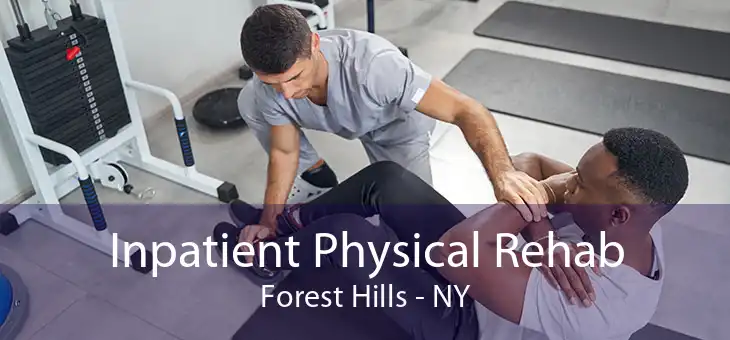 Inpatient Physical Rehab Forest Hills - NY