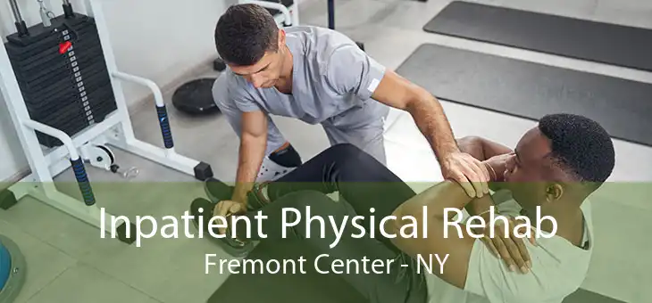 Inpatient Physical Rehab Fremont Center - NY