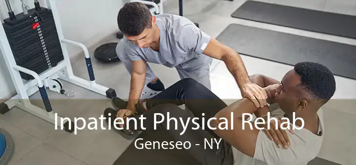 Inpatient Physical Rehab Geneseo - NY
