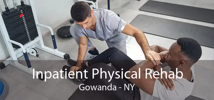 Inpatient Physical Rehab Gowanda - NY