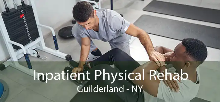 Inpatient Physical Rehab Guilderland - NY