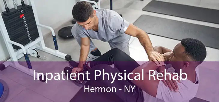 Inpatient Physical Rehab Hermon - NY